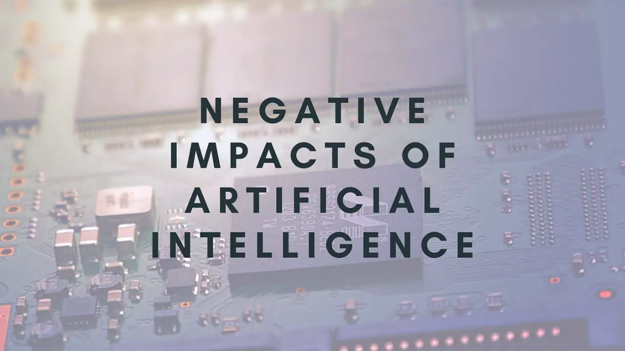 Negative Social Impacts Of Artificial Intelligence