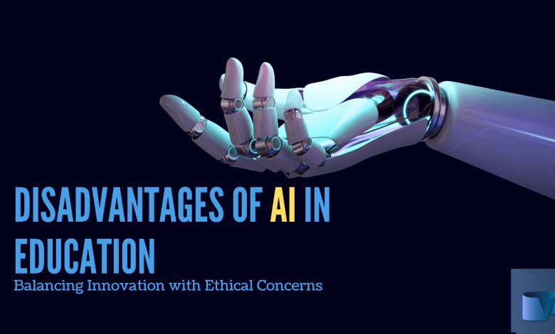 Disadvantages of Artificial Intelligence (AI) in Education