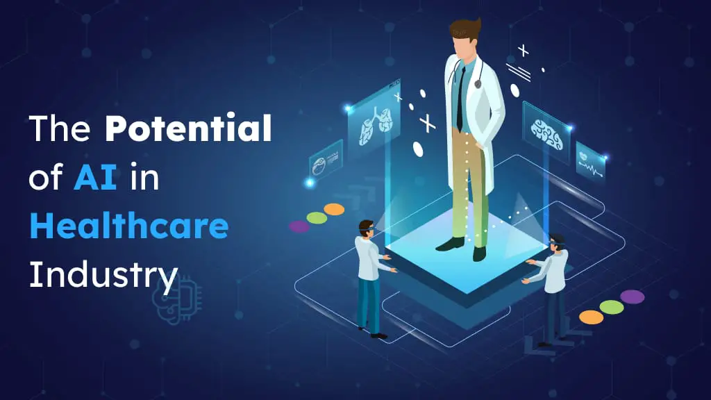 Potential Of Artificial Intelligence (AI) In Healthcare